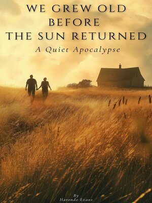 cover image of We Grew Old Before the Sun Returned